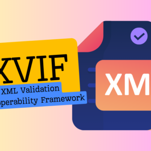 XVIF - XML Validation Interoperability Framework