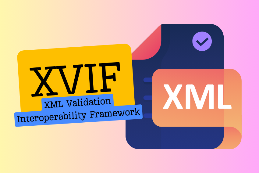 XVIF - XML Validation Interoperability Framework