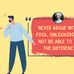 Never Argue with a Fool