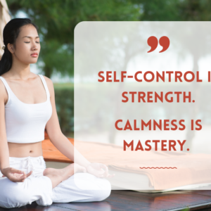 Self-Control is Strength. Calmness is Mastery.