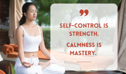 Self-Control is Strength. Calmness is Mastery.