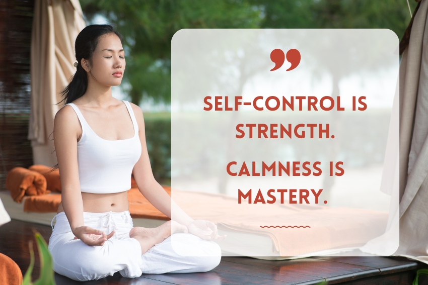 Self-Control is Strength. Calmness is Mastery.