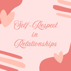 Self-Respect in Relationships