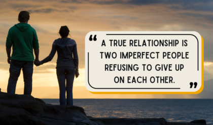 a true relationship is two imperfect people refusing to give up on each other