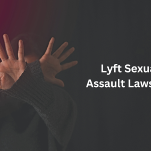 Lyft Sexual Assault Lawsuits